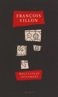 Malý a velký testament - François Villon - VÝPRODEJ