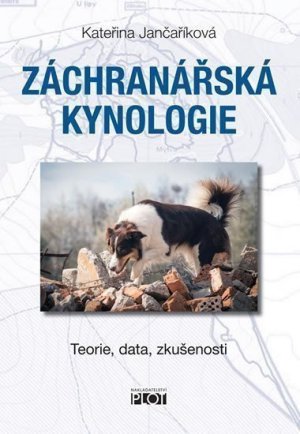 Záchranářská kynologie - Teorie, data, zkušenosti - VÝPRODEJ