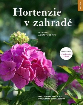 Hortenzie v zahradě - Inspirace a praktické tipy - VÝPRODEJ