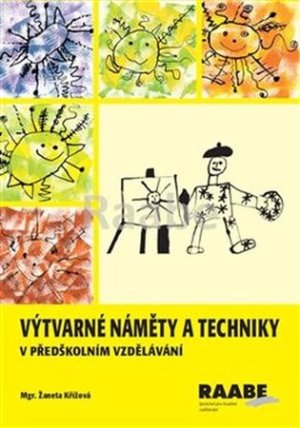 Výtvarné náměty a techniky v předškolním vzdělávání - Žaneta Křížová - VÝPRODEJ