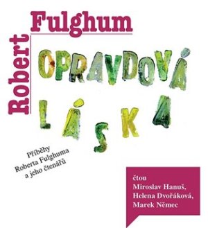 Opravdová láska - Robert Fulghum CD - VÝPRODEJ
