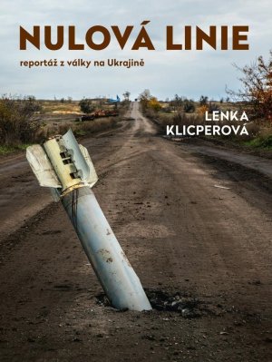 Nulová linie – Reportáž z Ukrajiny - VÝPRODEJ